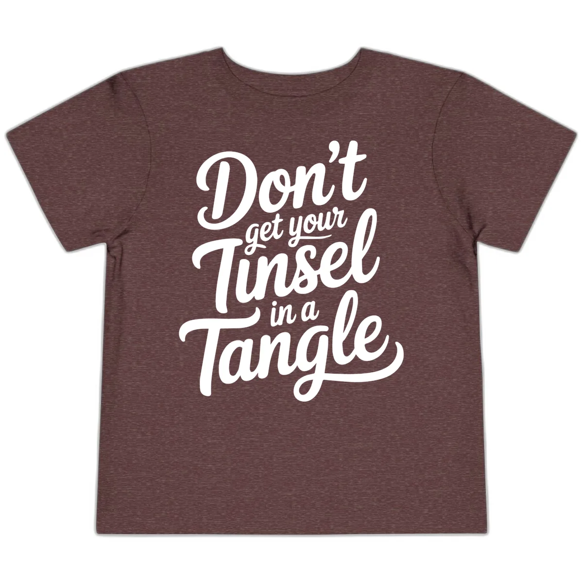Don't Get Your Tinsel in a Tangle Toddler T-Shirt in Heather Maroon