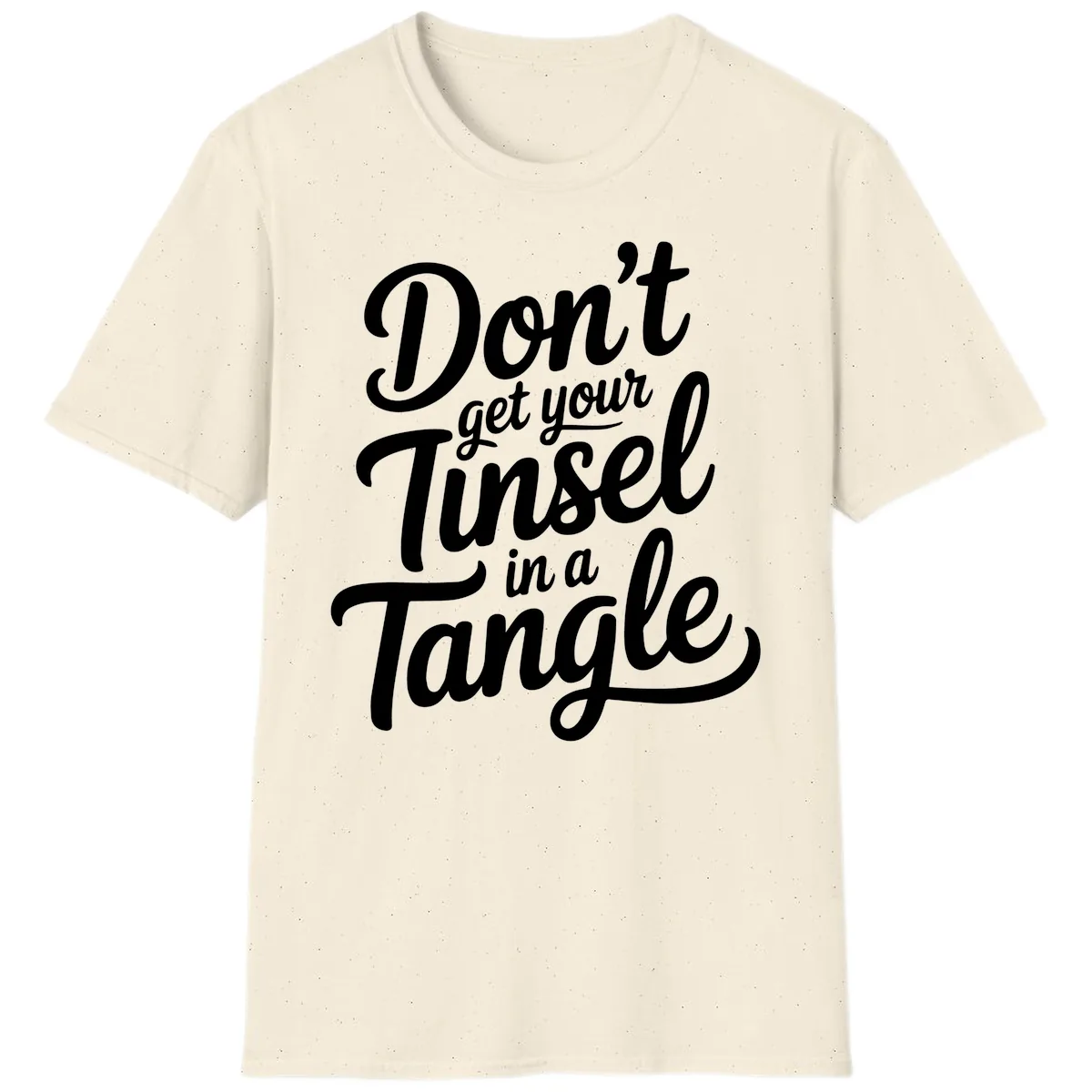 Don't Get Your Tinsel in a Tangle T-Shirt in Natural