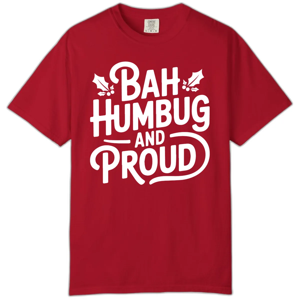 Bah Humbug And Proud Typography Comfort Color in Red