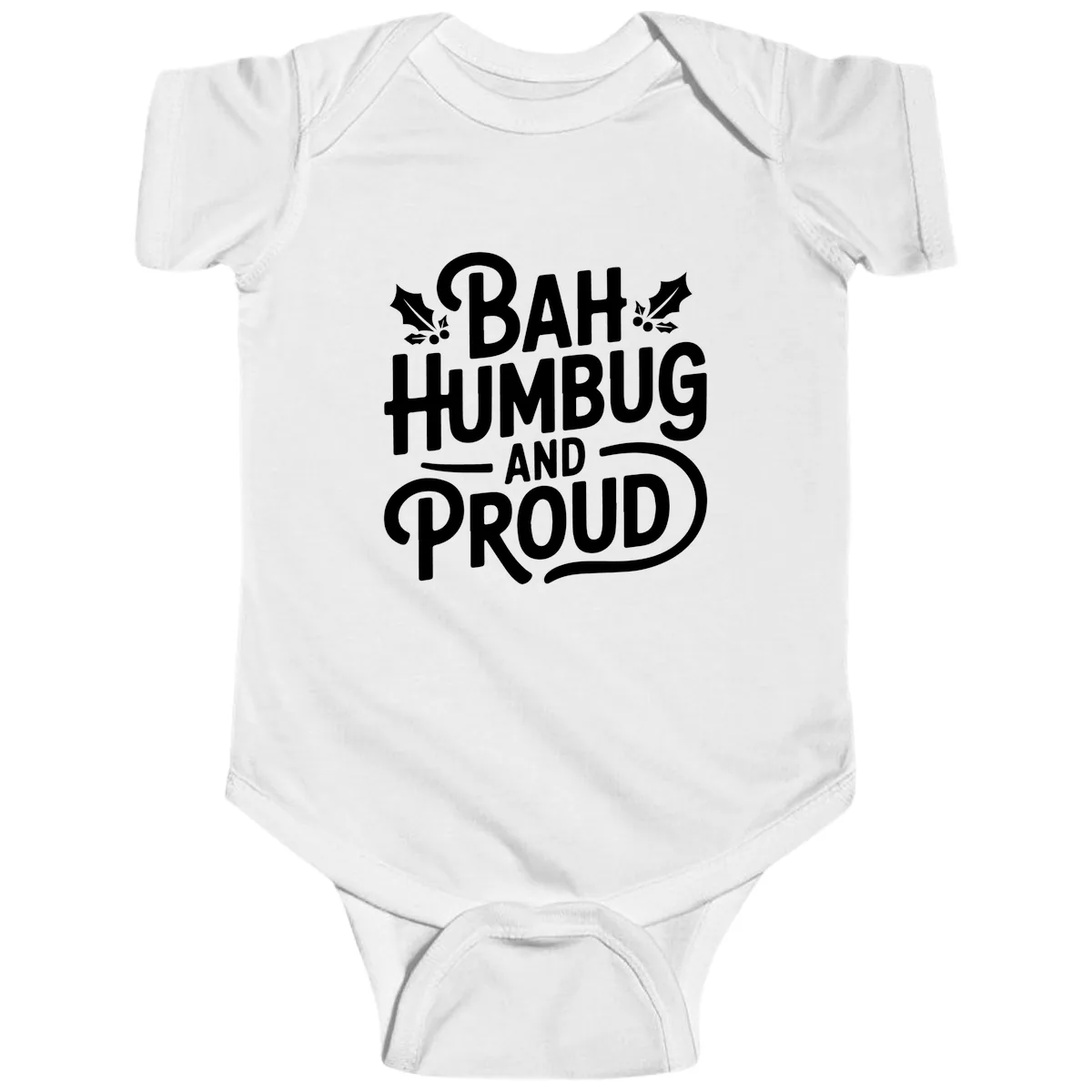 Bah Humbug And Proud Typography Baby Onesie in White