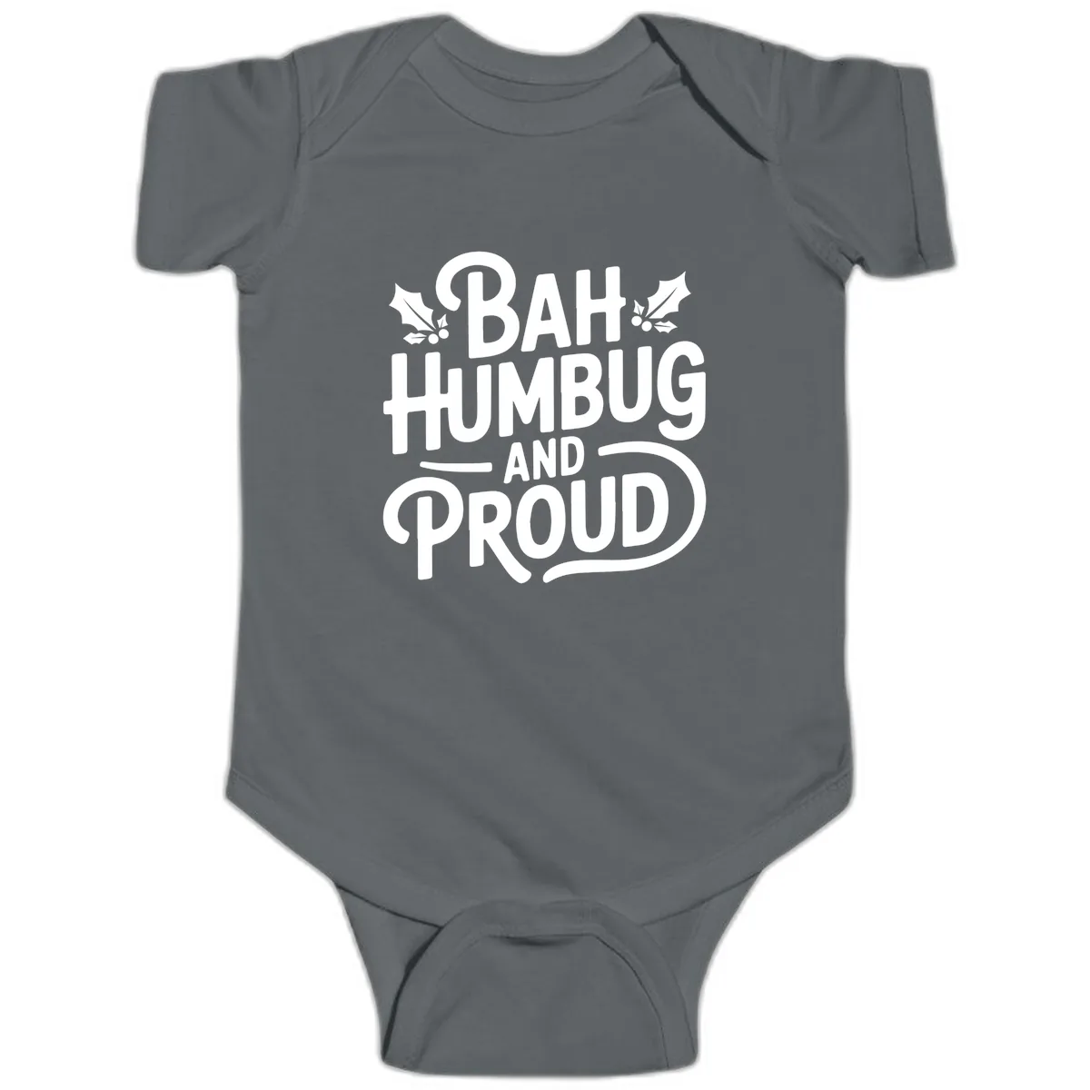 Bah Humbug And Proud Typography Baby Onesie in Charcoal