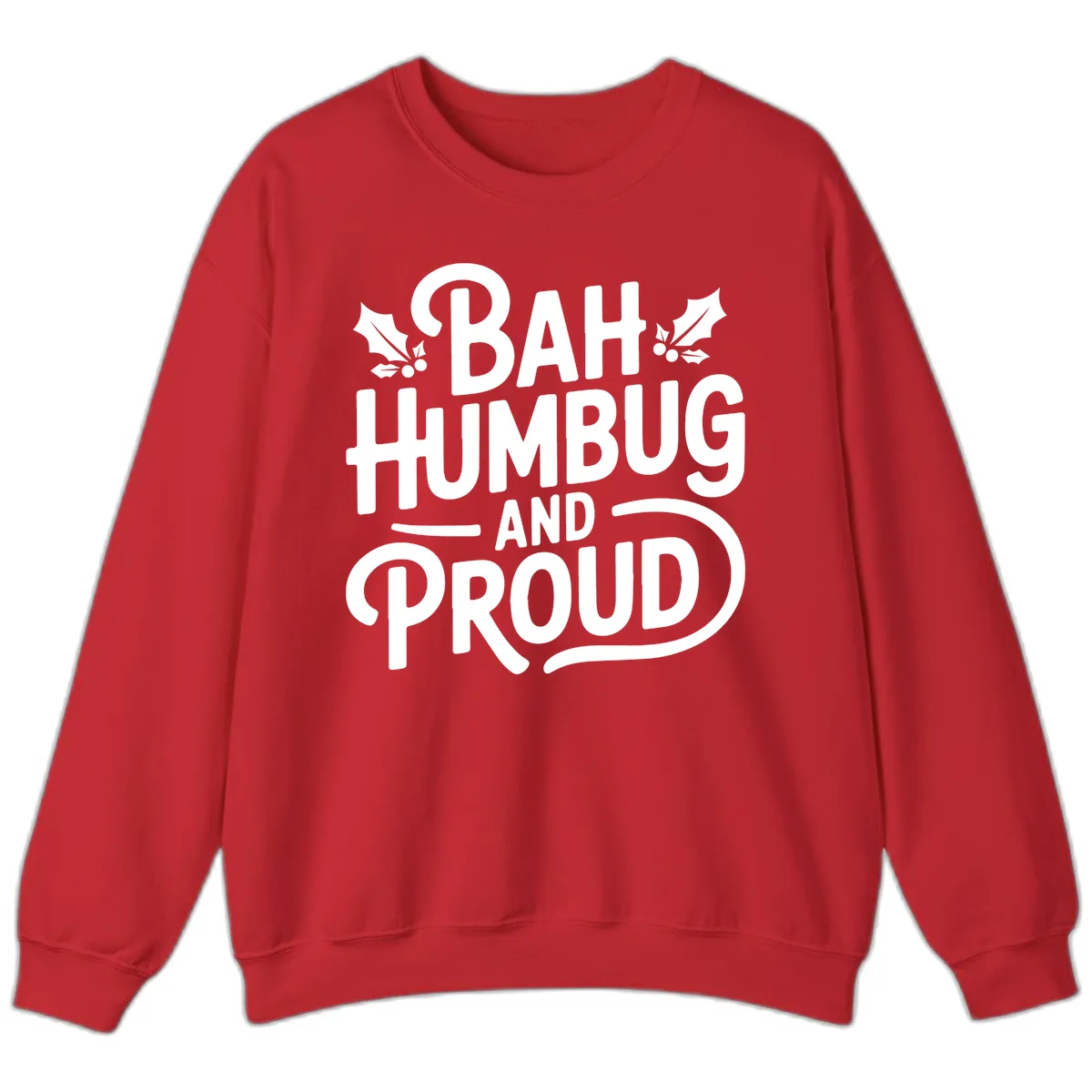 Bah Humbug And Proud Typography Sweatshirt in Red
