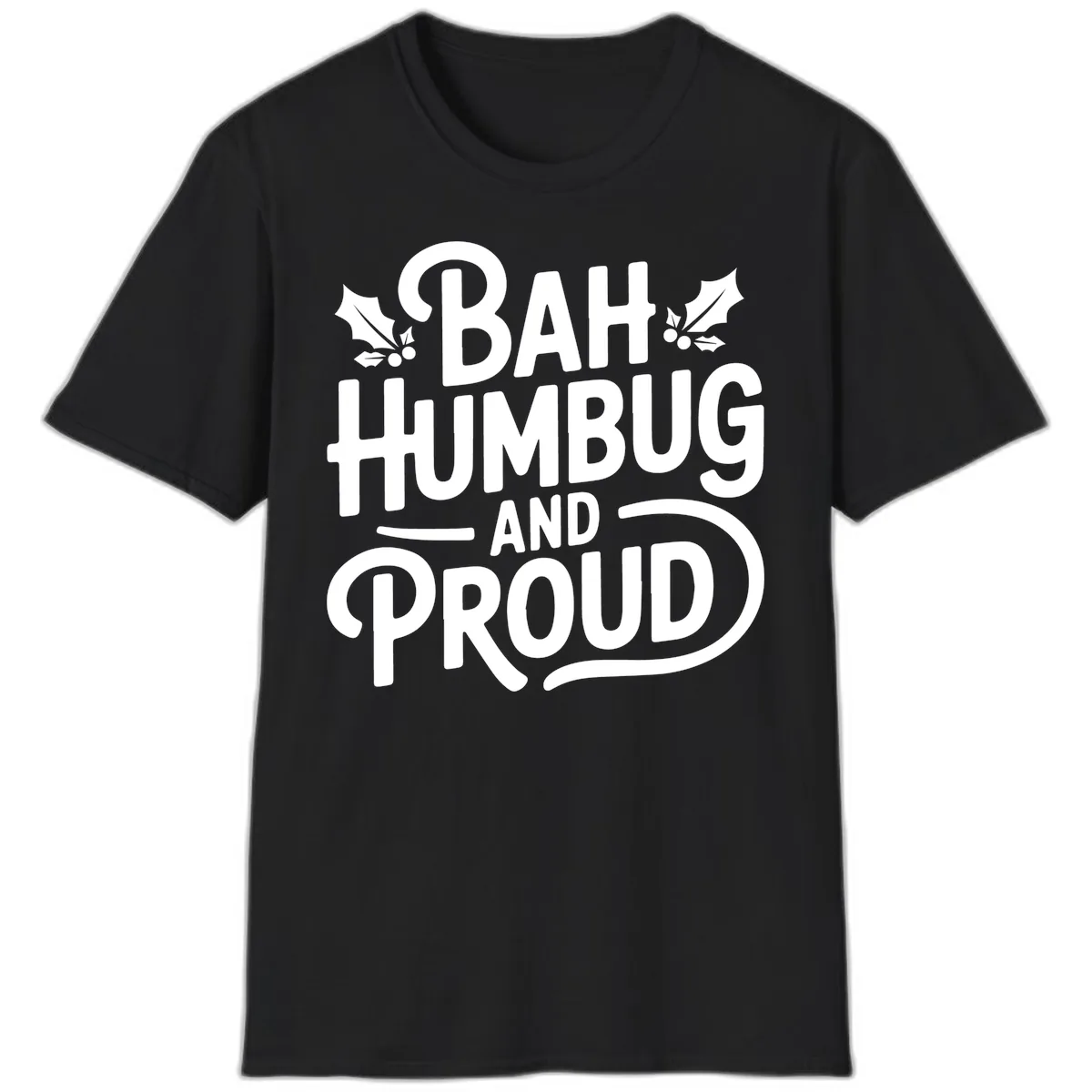 Bah Humbug And Proud Typography T-Shirt in Black
