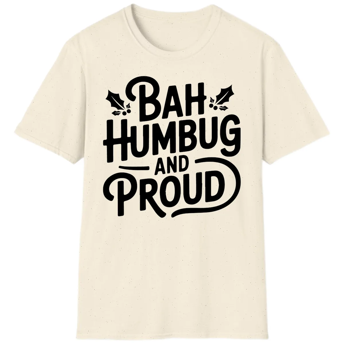 Bah Humbug And Proud Typography T-Shirt in Natural