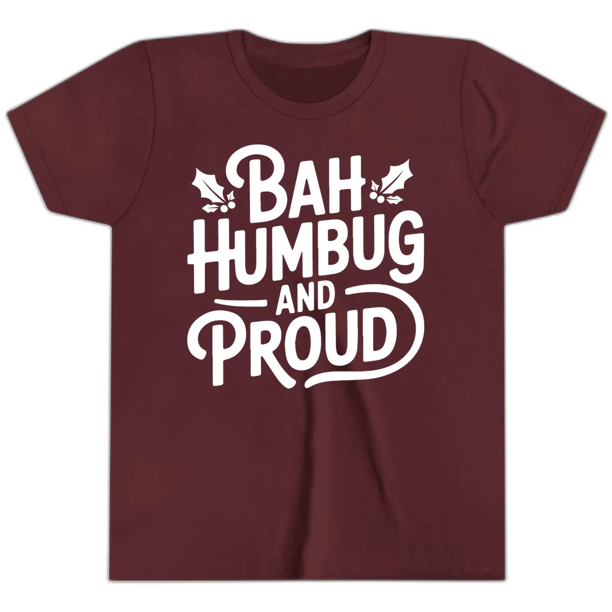 Bah Humbug And Proud Typography Youth T-Shirt in Maroon