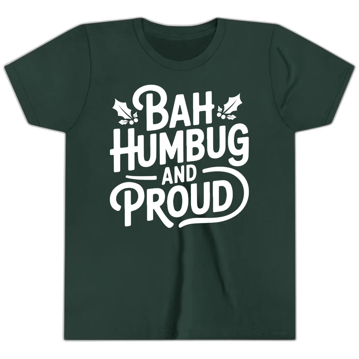 Bah Humbug And Proud Typography Youth T-Shirt in Forest