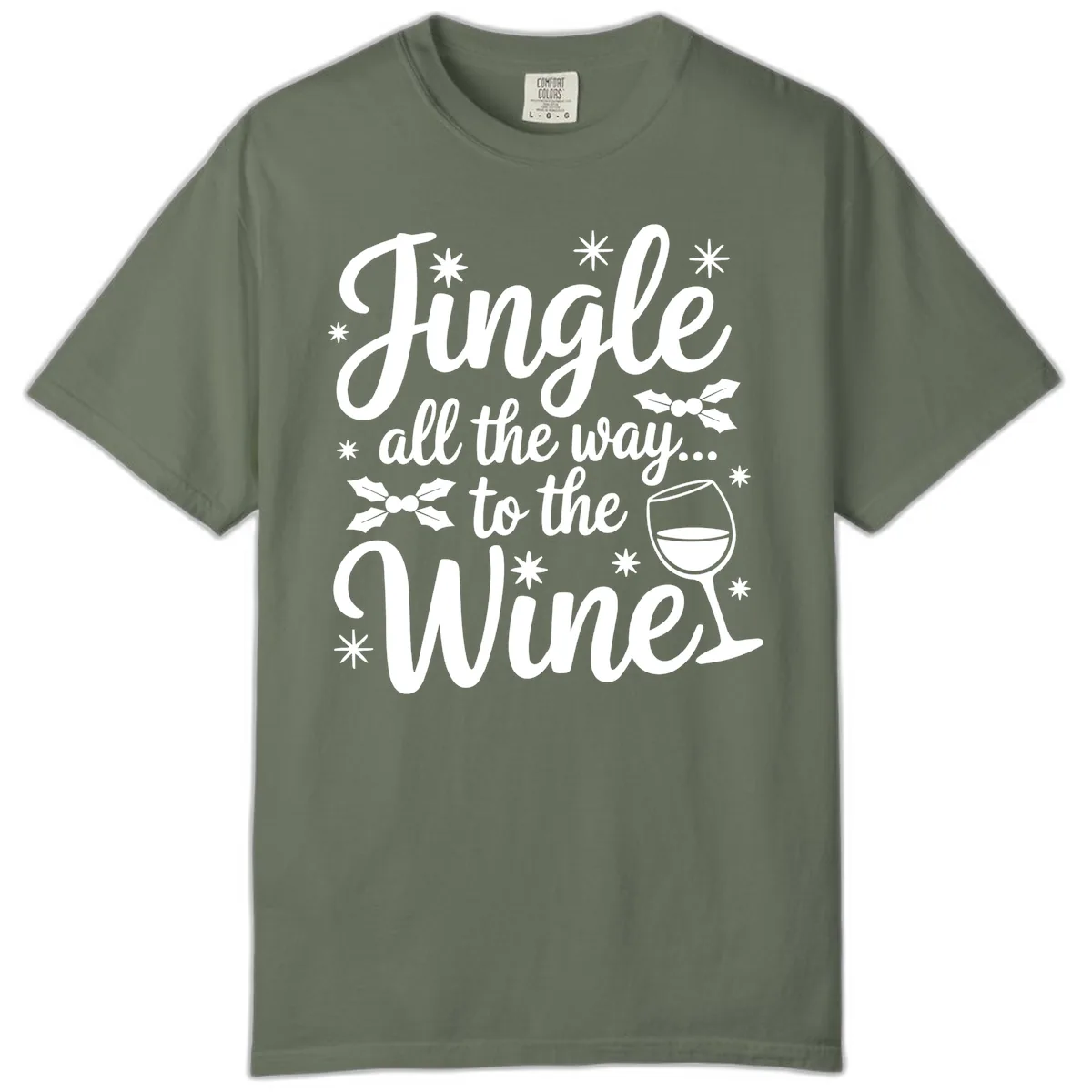 Jingle All The Way To The Wines Comfort Color in Moss