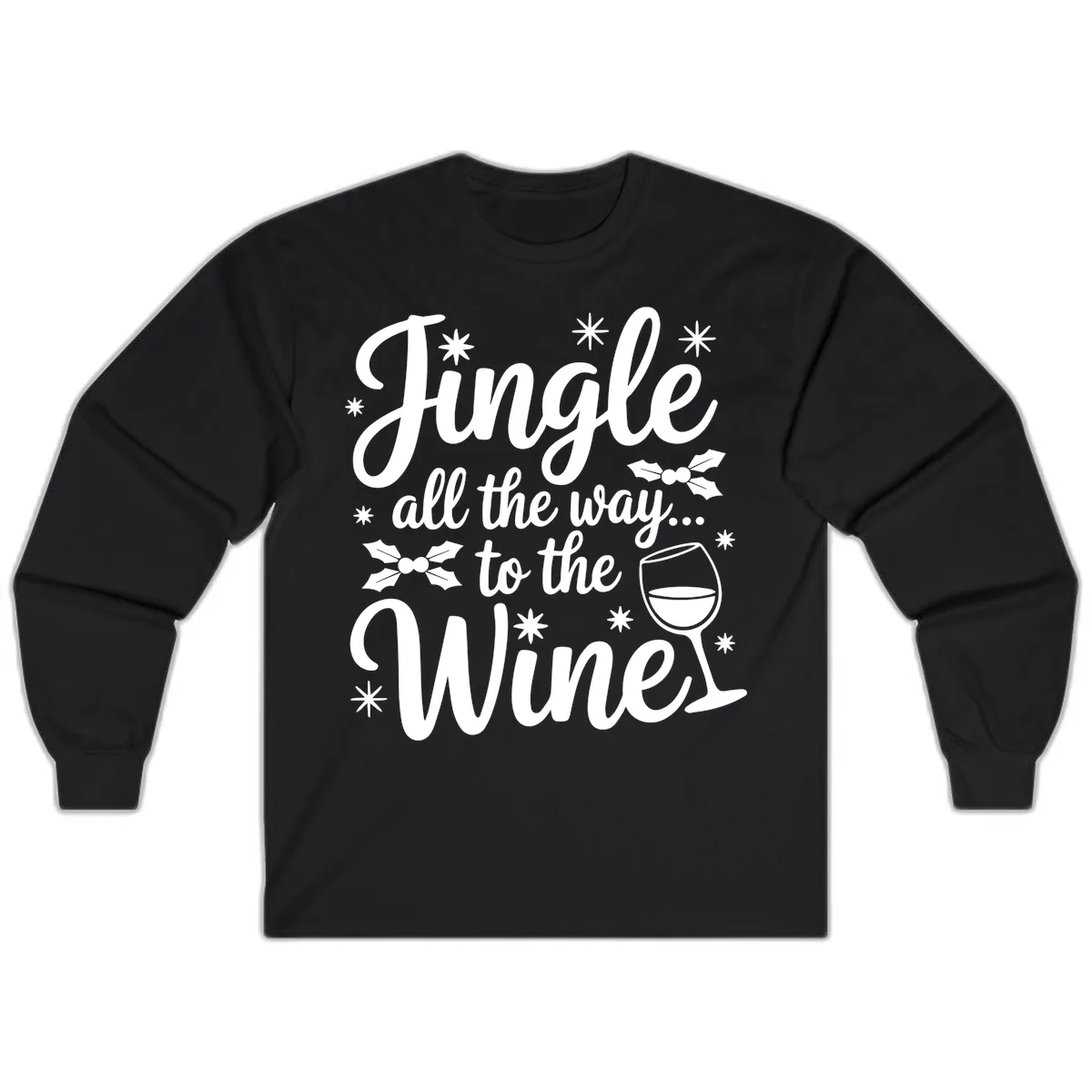 Jingle All The Way To The Wines Long Sleeve in Black