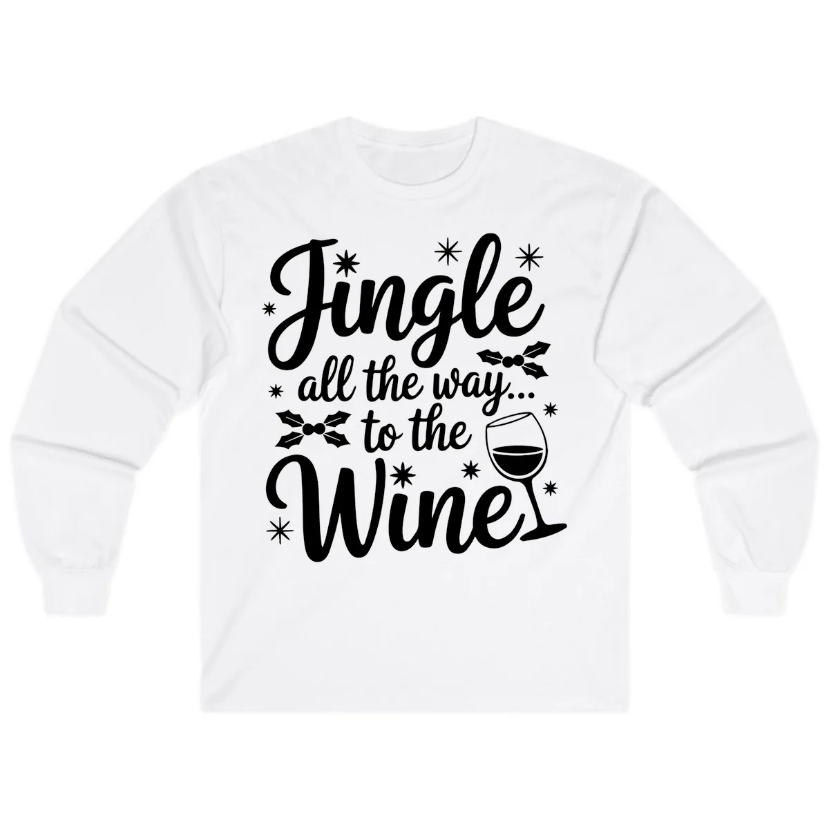 Jingle All The Way To The Wines Long Sleeve in White