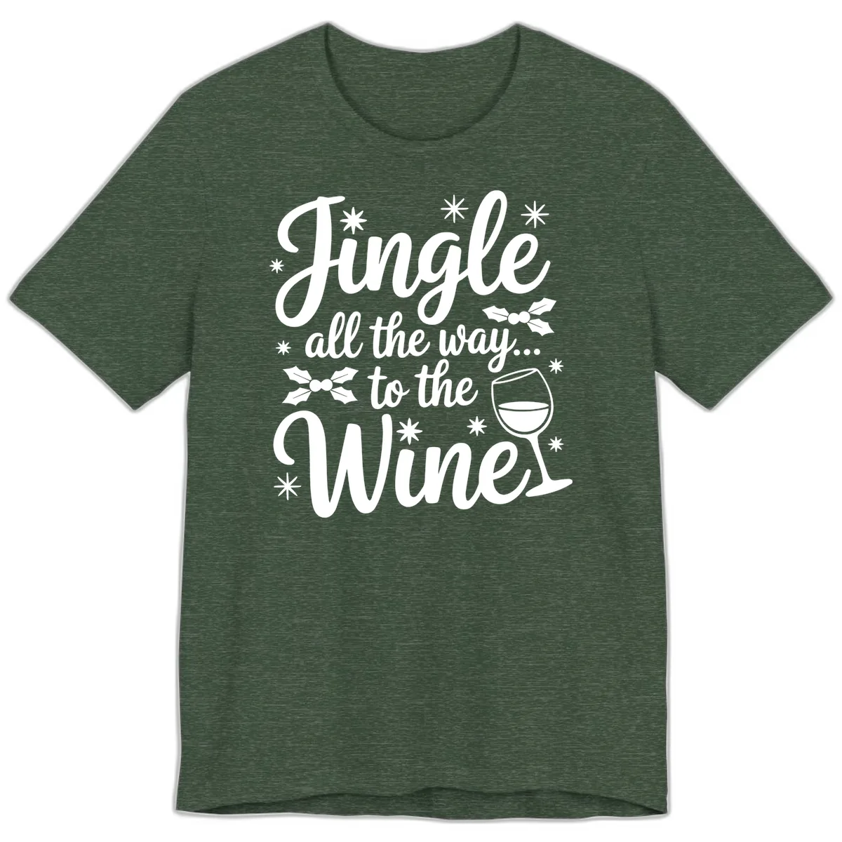 Jingle All The Way To The Wines Premium T-Shirt in Heather Forest