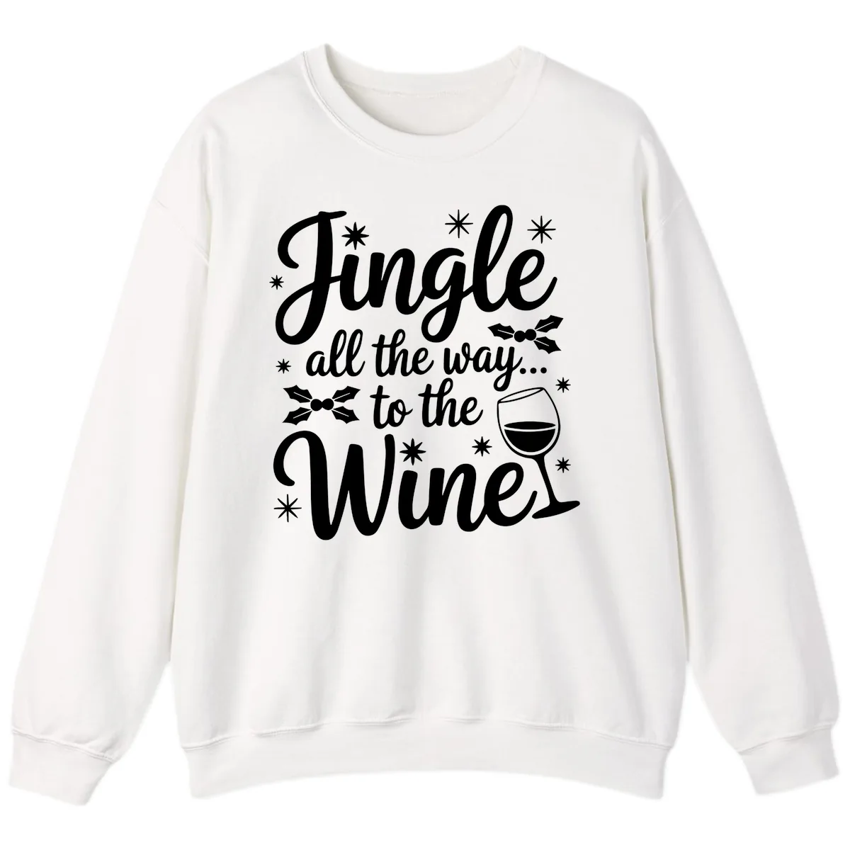 Jingle All The Way To The Wines Sweatshirt in White