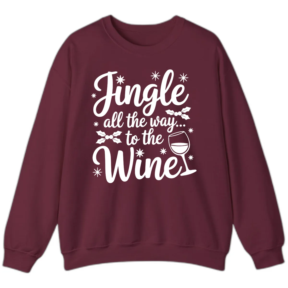 Jingle All The Way To The Wines Sweatshirt in Maroon