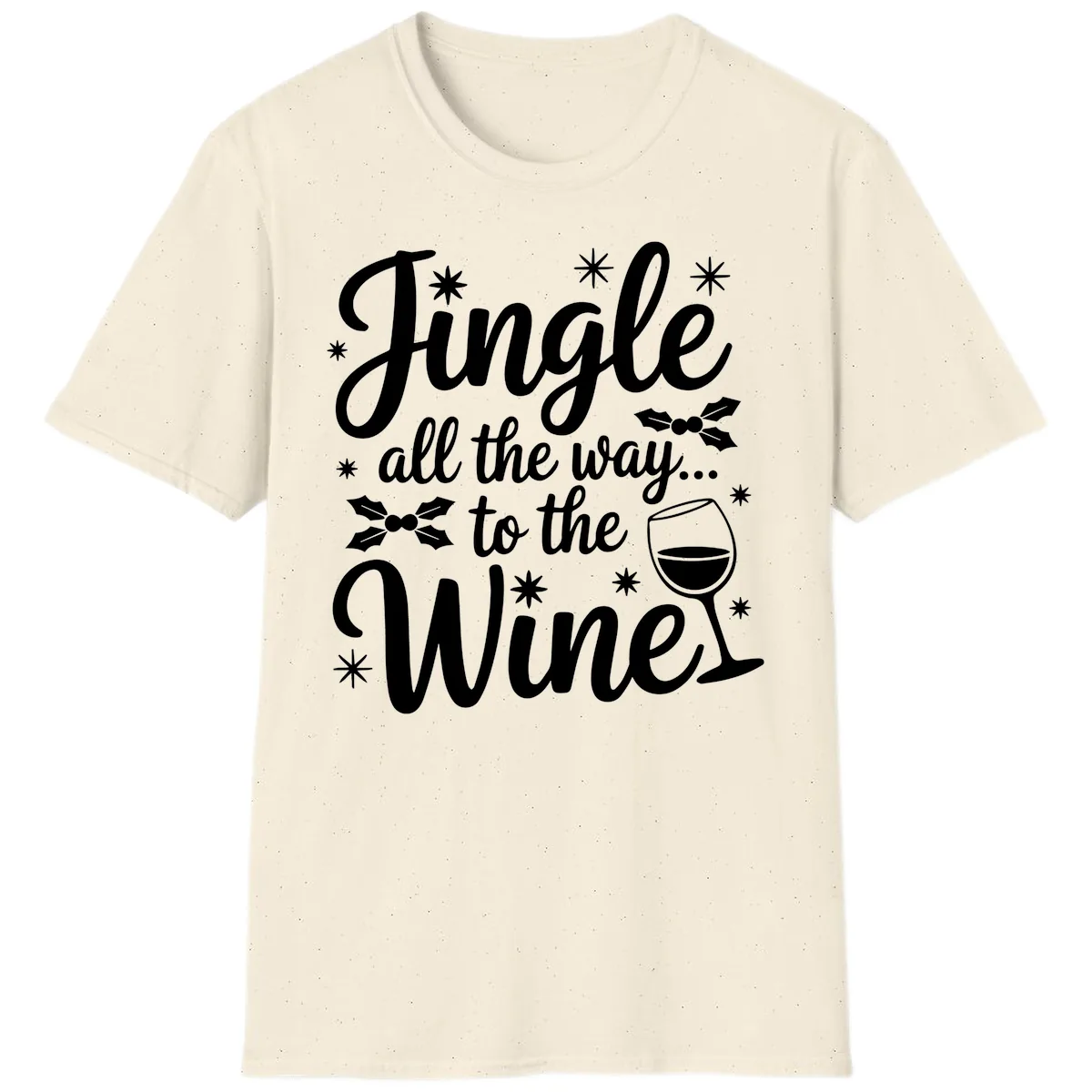 Jingle All The Way To The Wines T-Shirt in Natural