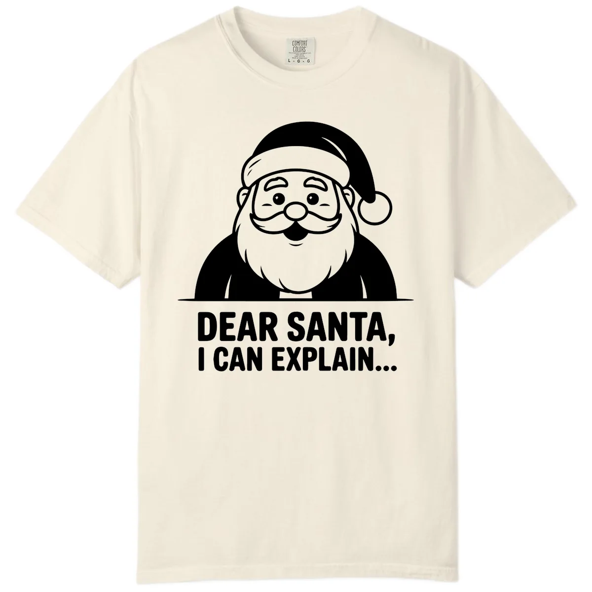 Dear Santa I Can Explain Comfort Color in Ivory