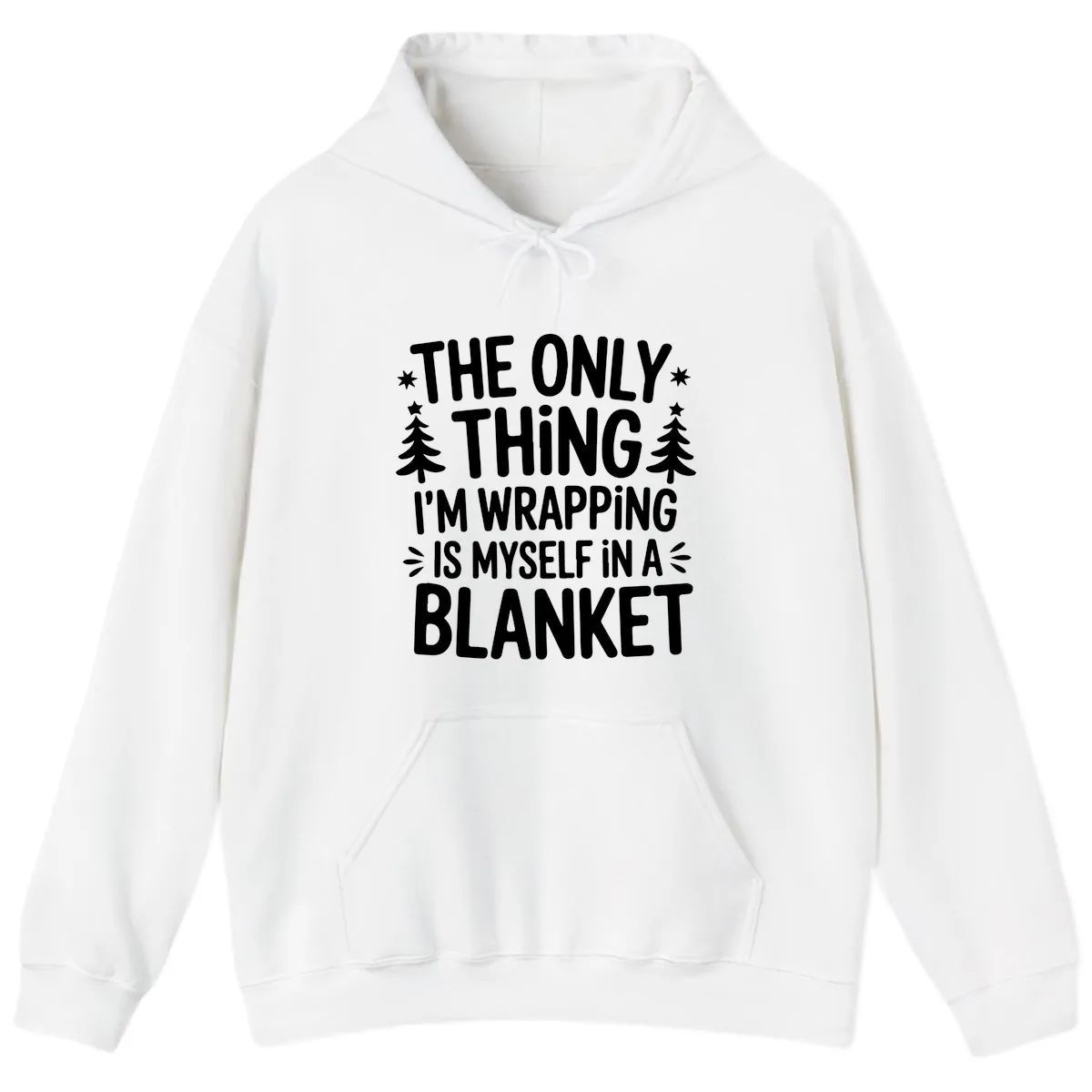 The Only Thing I'm Wrapping Hoodie in White