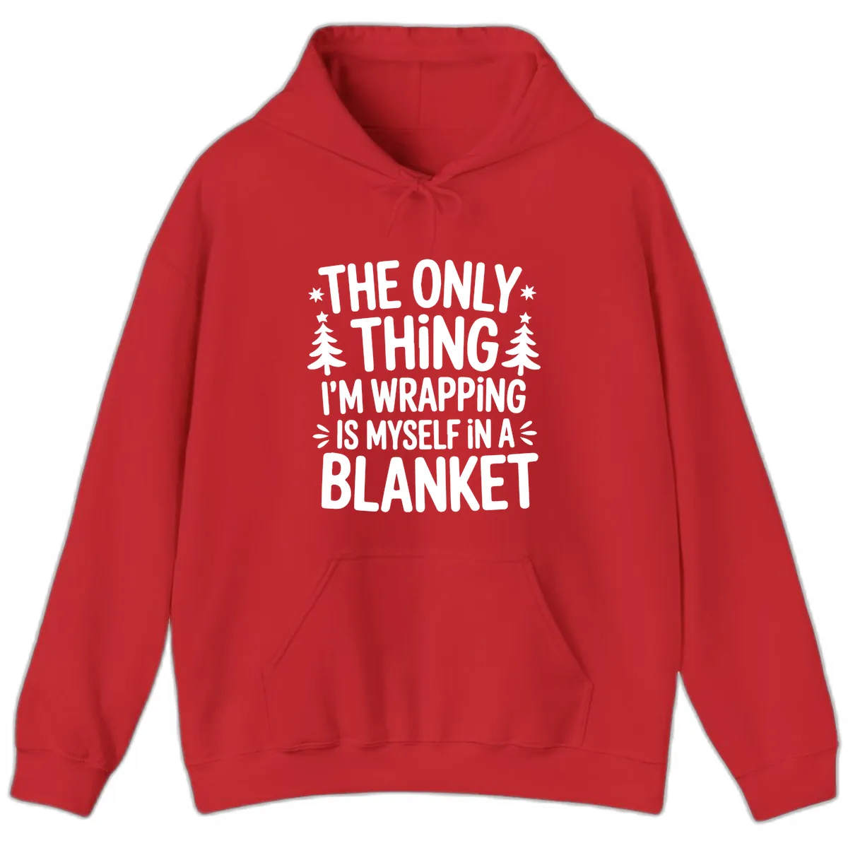The Only Thing I'm Wrapping Hoodie in Red