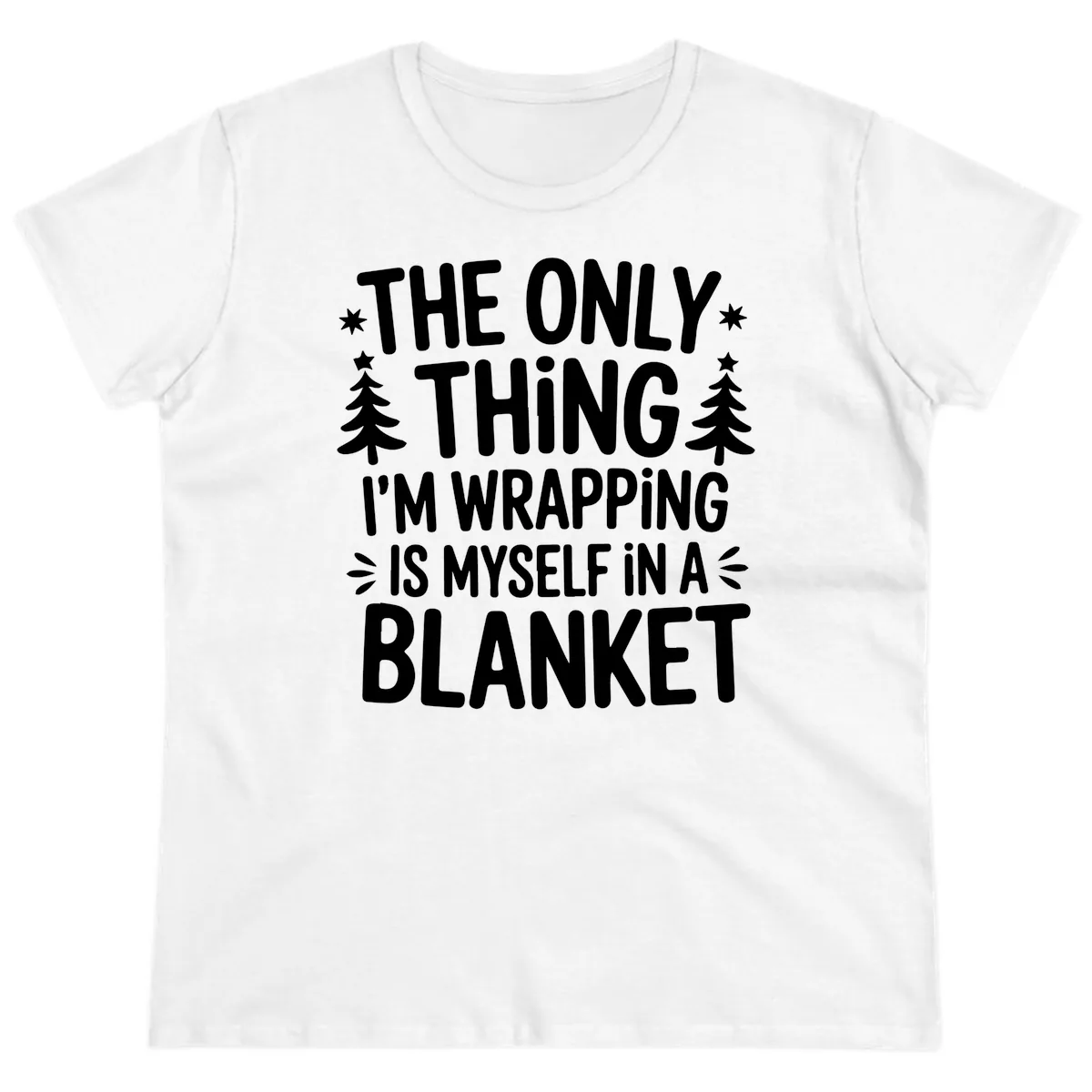 The Only Thing I'm Wrapping Ladies Tee in White