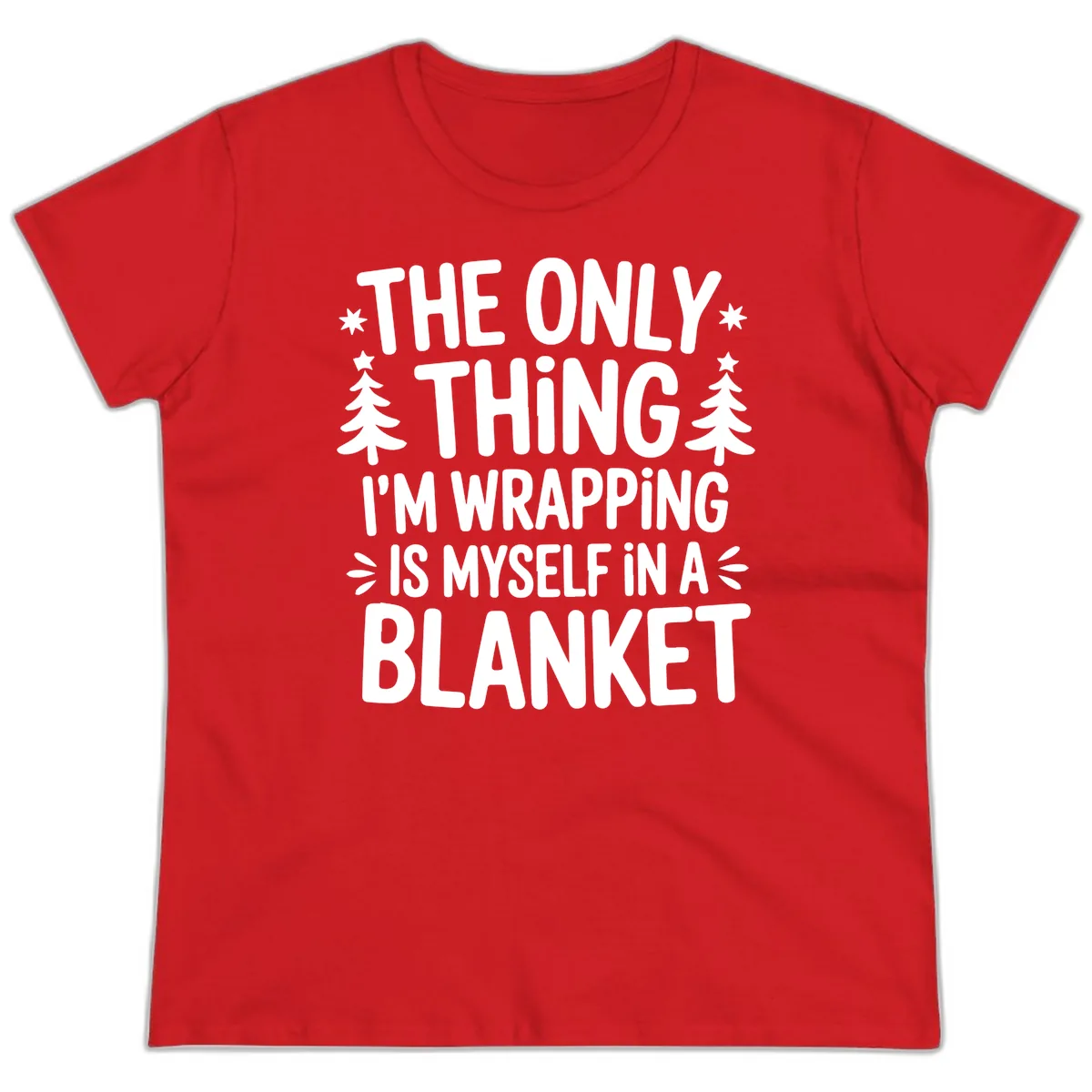 The Only Thing I'm Wrapping Ladies Tee in Red