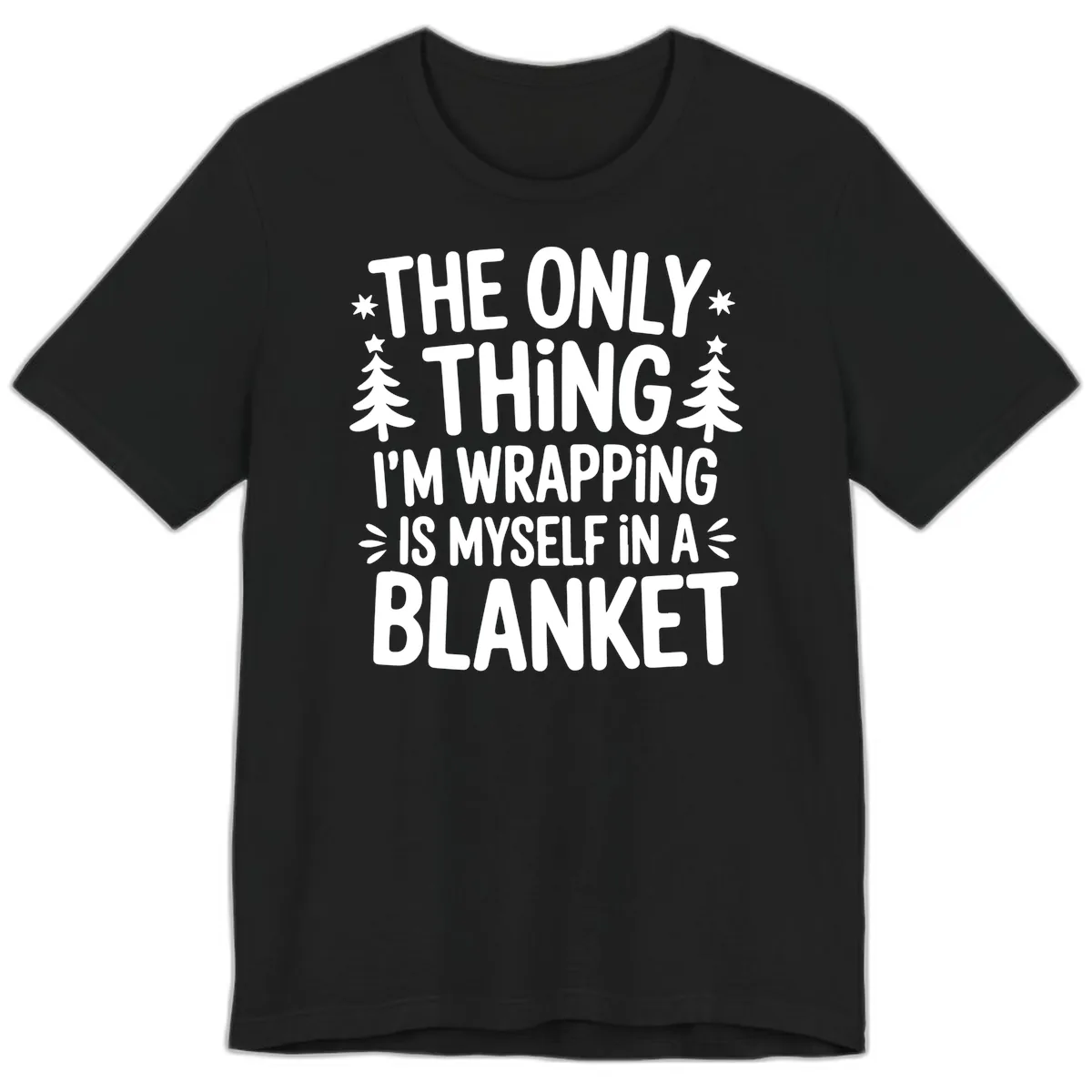 The Only Thing I'm Wrapping Premium T-Shirt in Black