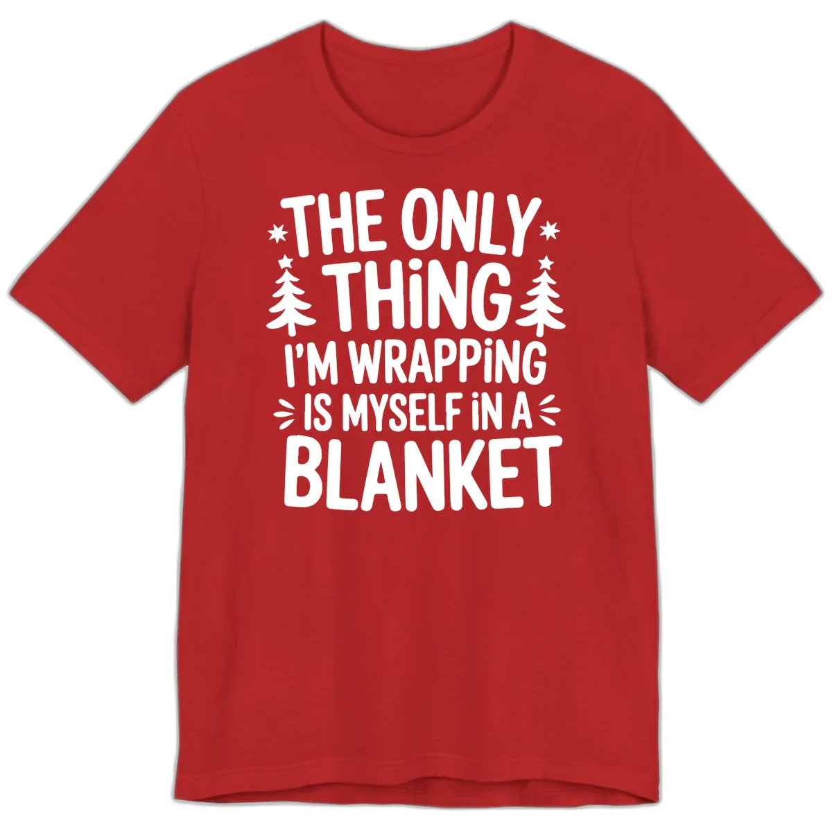 The Only Thing I'm Wrapping Premium T-Shirt in Red