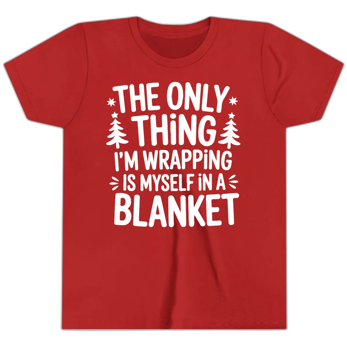 The Only Thing I'm Wrapping Youth T-Shirt in Red