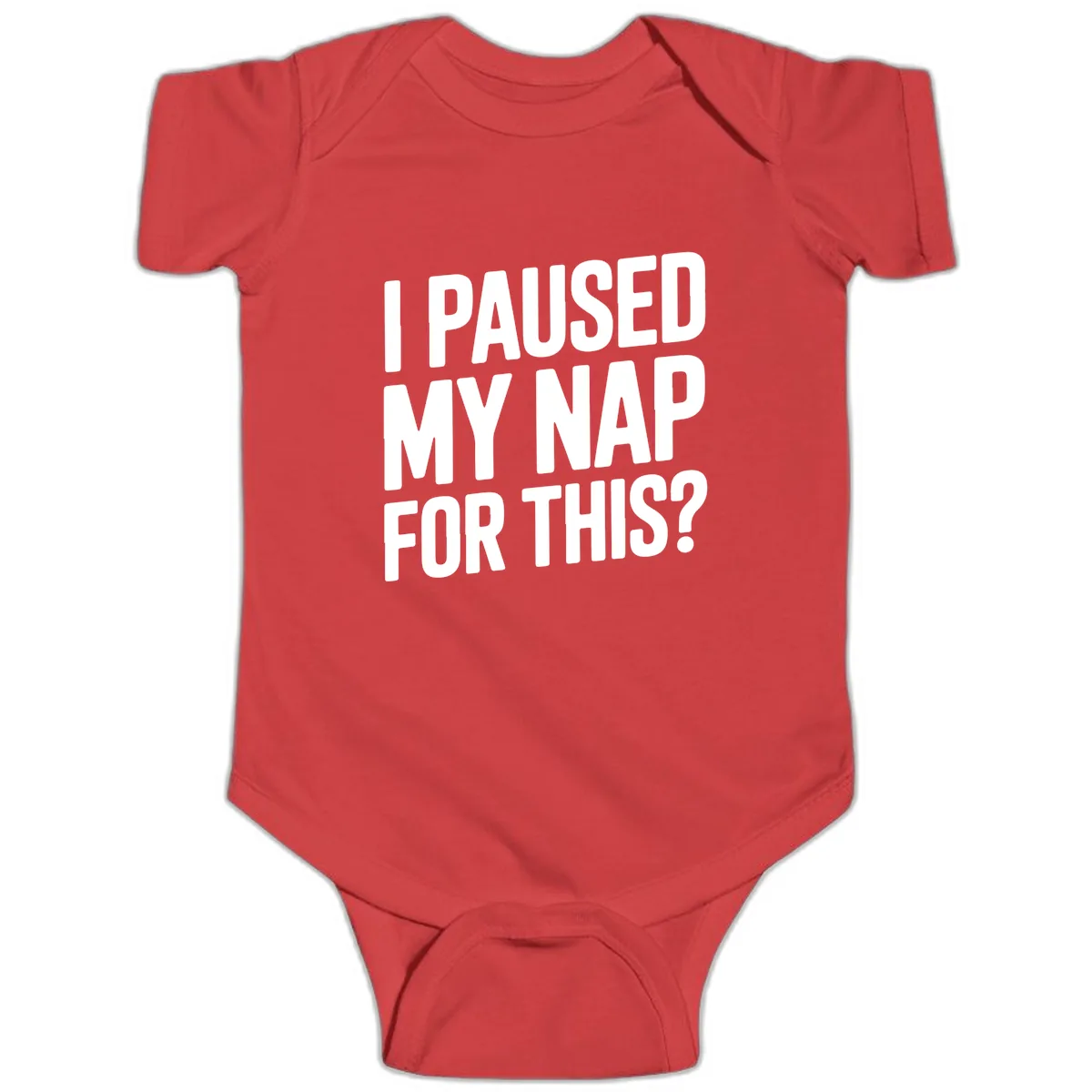 I Paused My Nap For This Quote Baby Onesie in Red