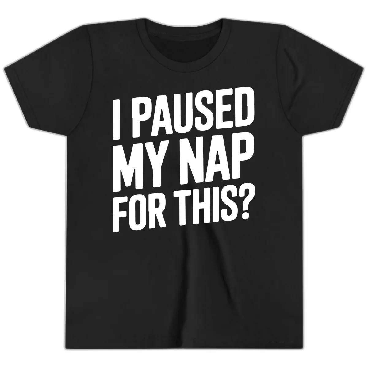 I Paused My Nap For This Quote Youth T-Shirt in Black