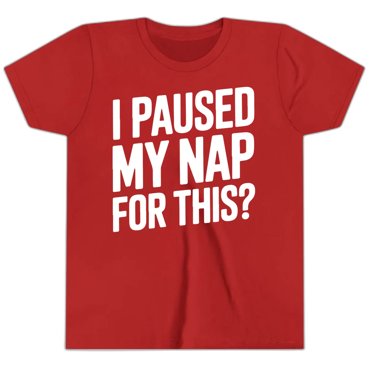 I Paused My Nap For This Quote Youth T-Shirt in Red