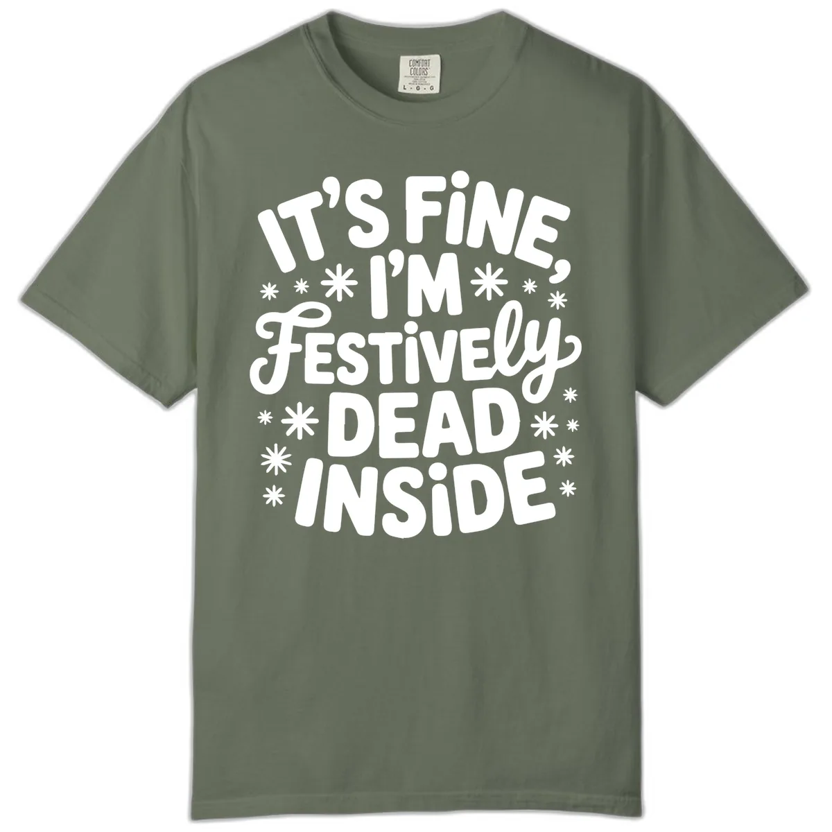 It's Fine I'm Festively Dead Inside Comfort Color in Moss