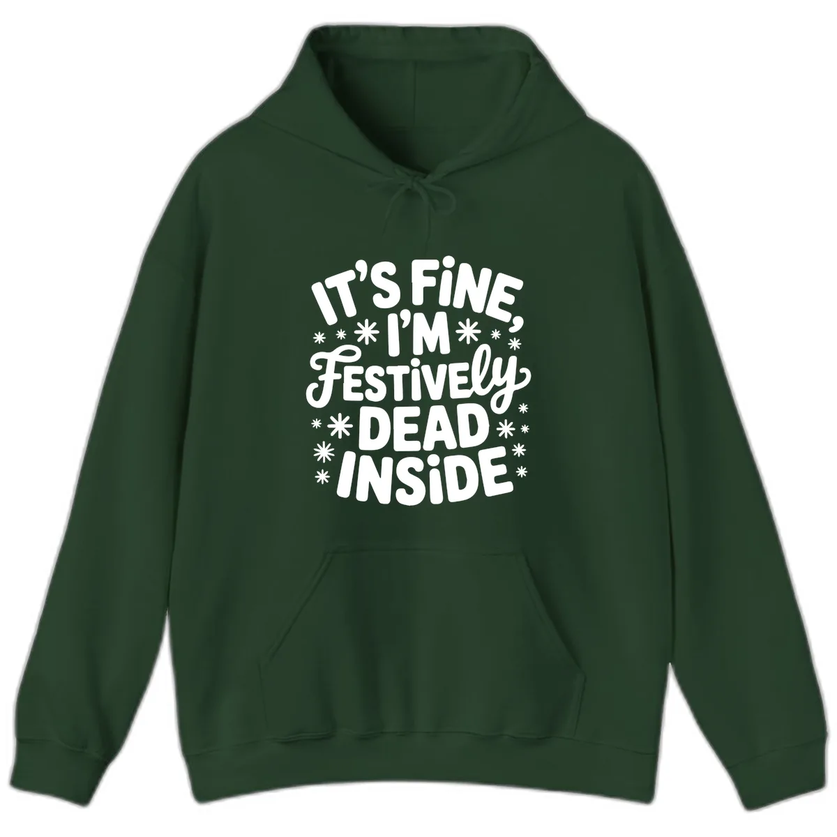 It's Fine I'm Festively Dead Inside Hoodie in Forest Green