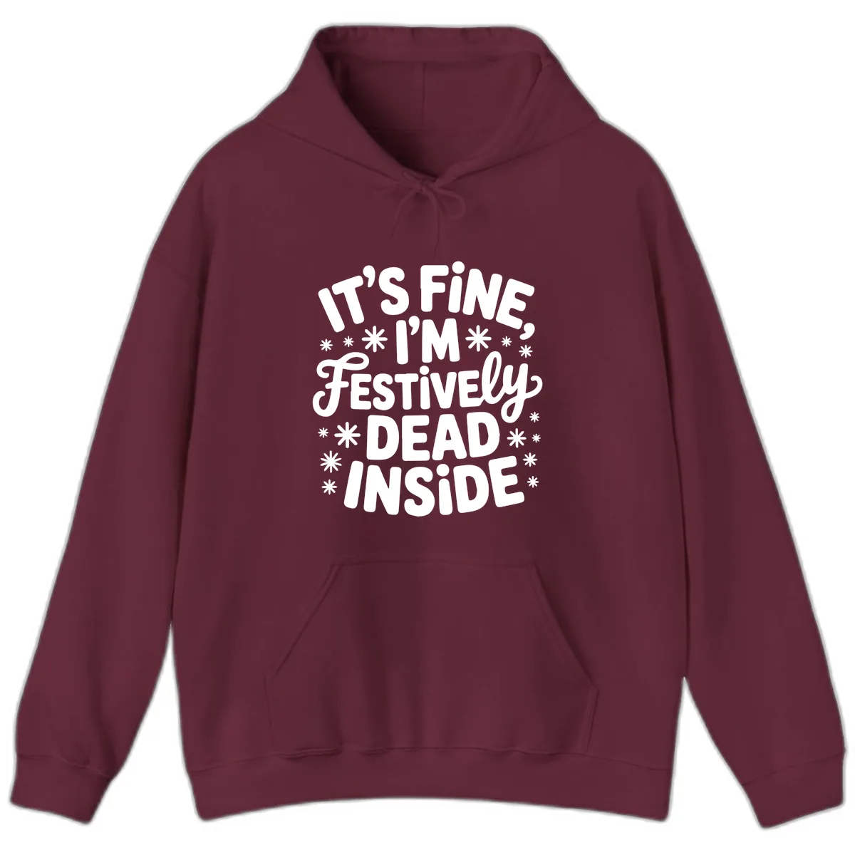 It's Fine I'm Festively Dead Inside Hoodie in Maroon