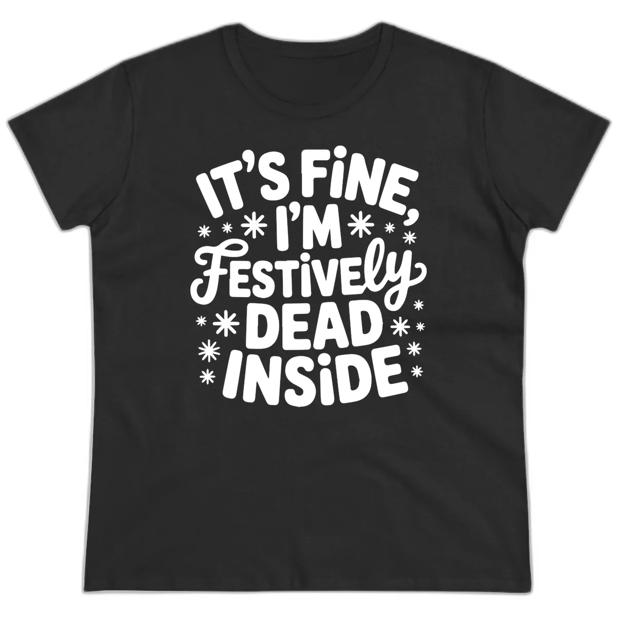 It's Fine I'm Festively Dead Inside Ladies Tee in Black