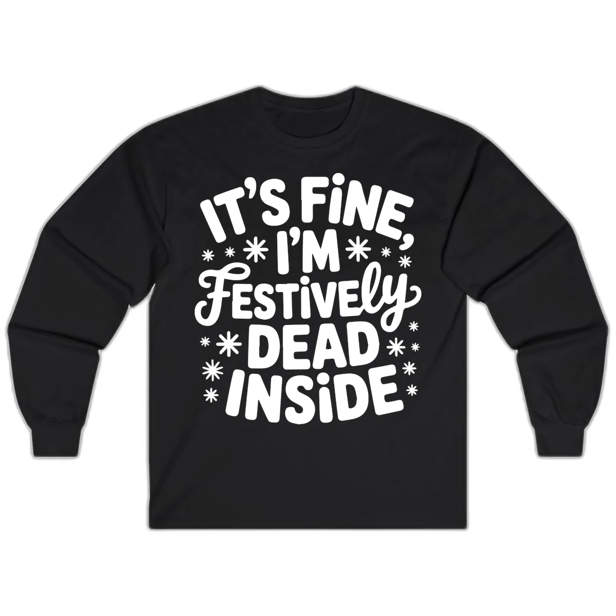 It's Fine I'm Festively Dead Inside Long Sleeve in Black