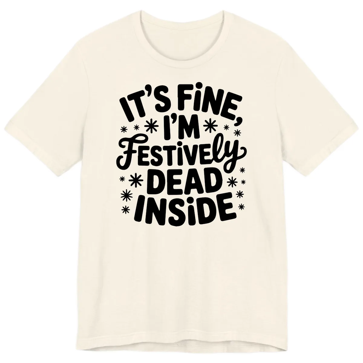 It's Fine I'm Festively Dead Inside Premium T-Shirt in Natural