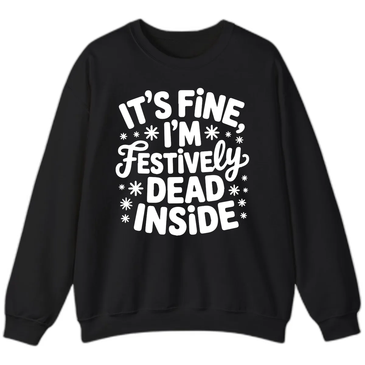 It's Fine I'm Festively Dead Inside Sweatshirt in Black