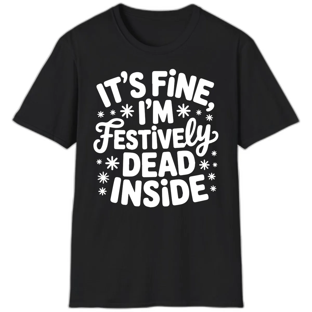 It's Fine I'm Festively Dead Inside T-Shirt in Black