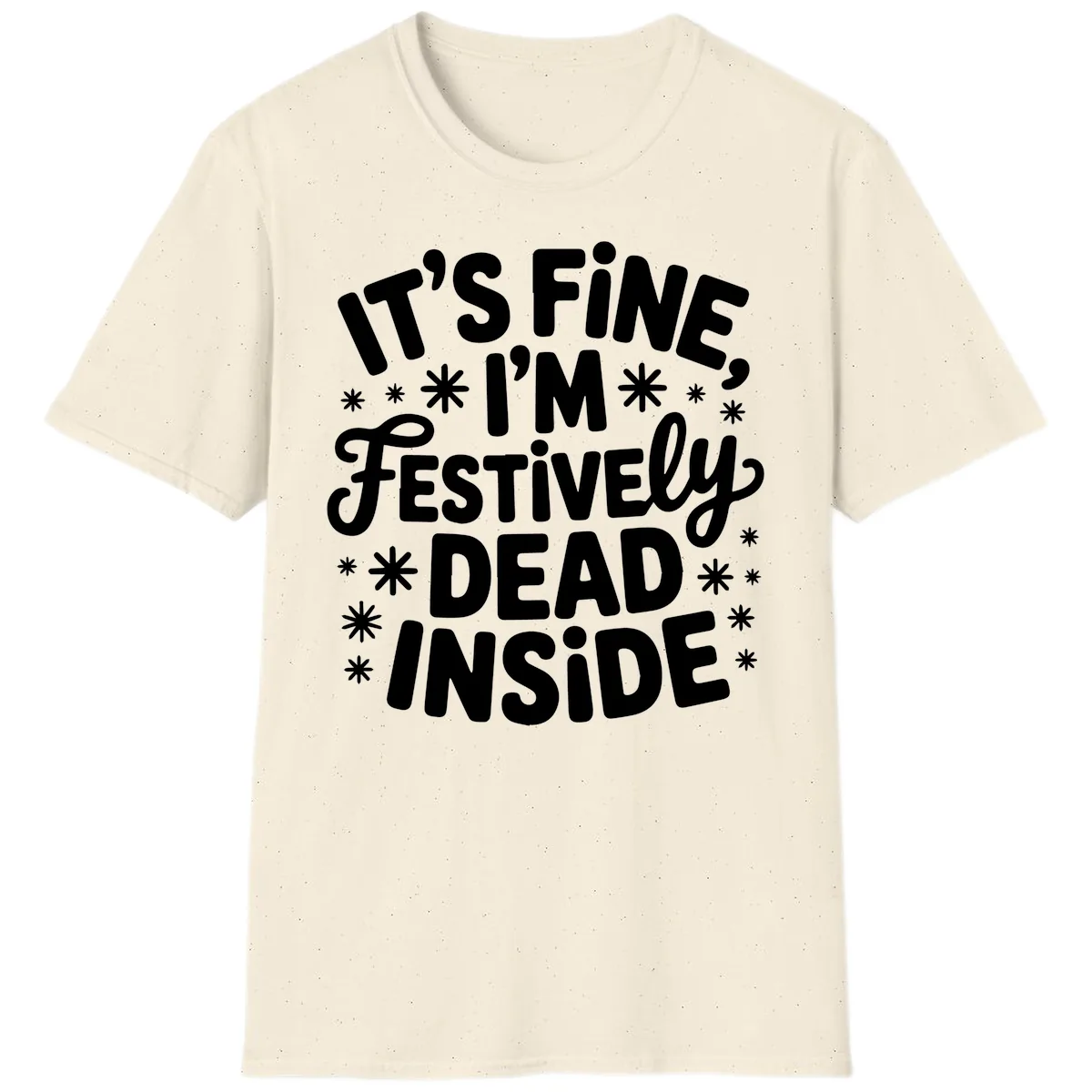 It's Fine I'm Festively Dead Inside T-Shirt in Natural