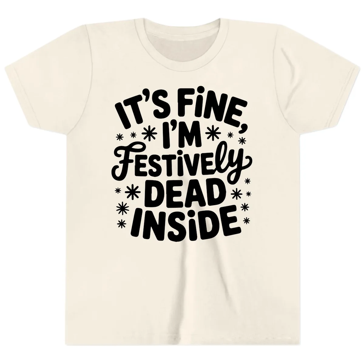 It's Fine I'm Festively Dead Inside Youth T-Shirt in Natural