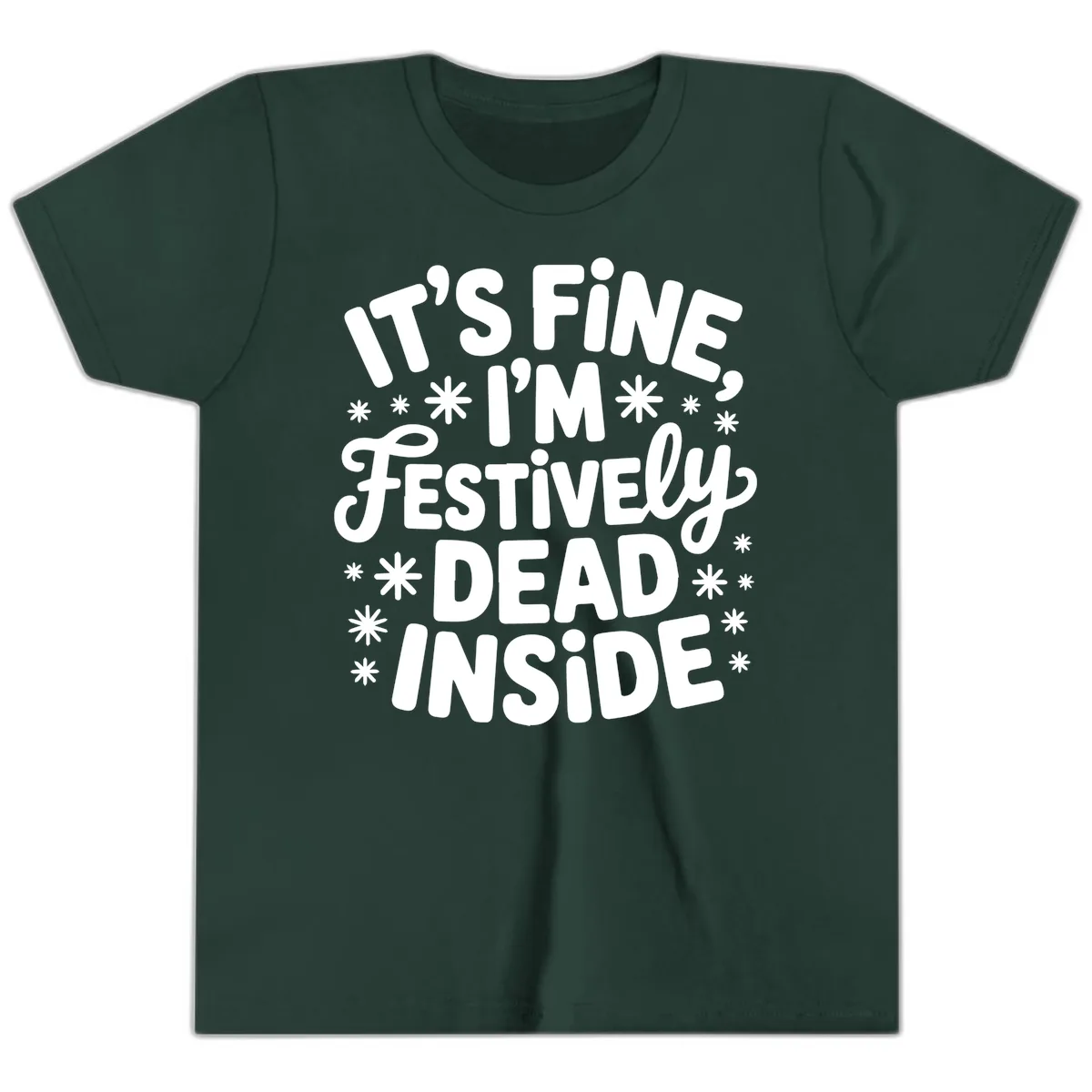 It's Fine I'm Festively Dead Inside Youth T-Shirt in Forest