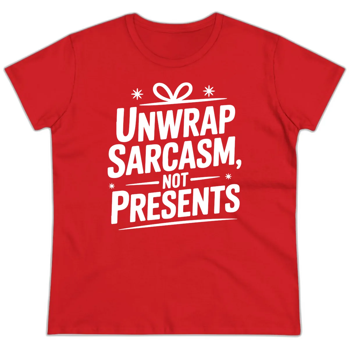 Unwrap Sarcasm Not Presents Ladies Tee in Red