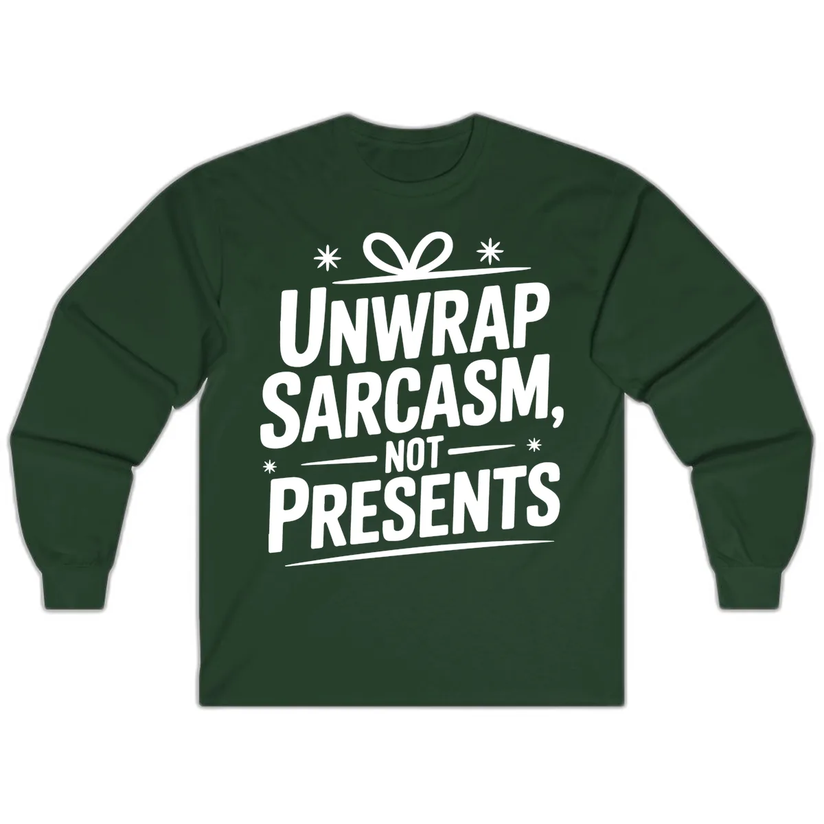 Unwrap Sarcasm Not Presents Long Sleeve in Forest Green