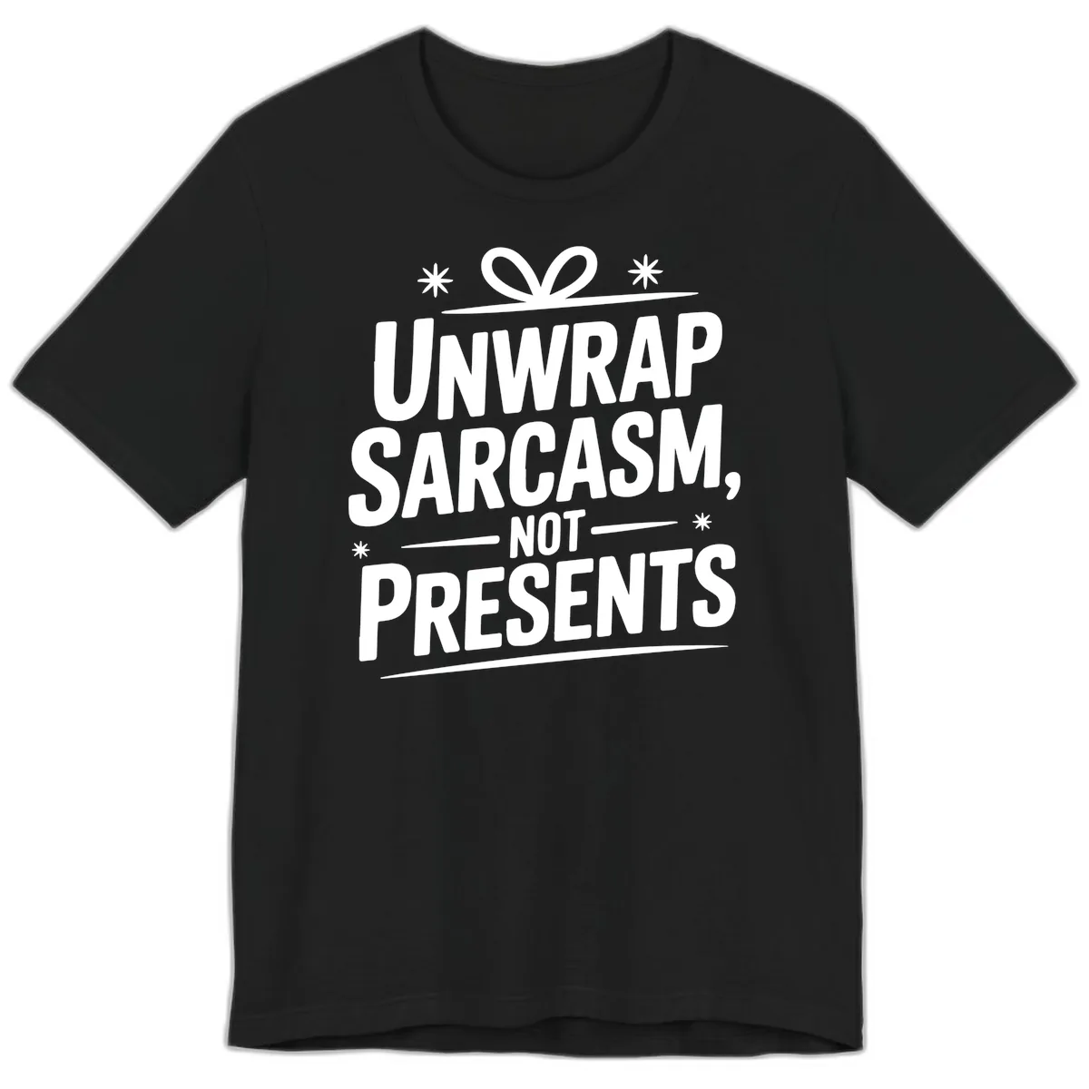 Unwrap Sarcasm Not Presents Premium T-Shirt in Black