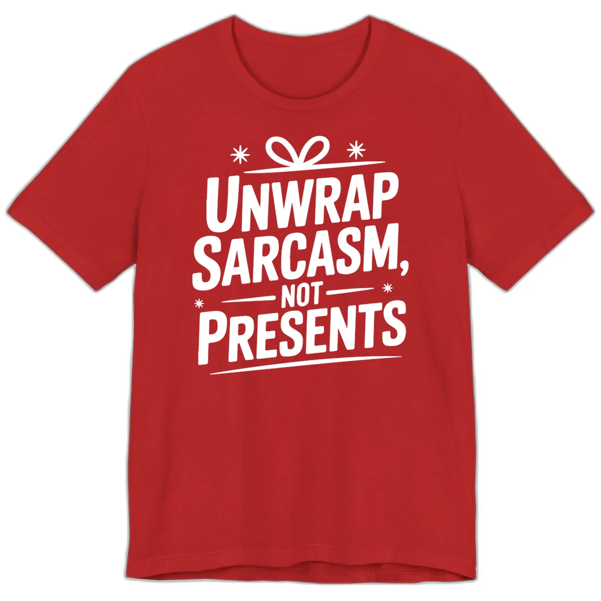 Unwrap Sarcasm Not Presents Premium T-Shirt in Red