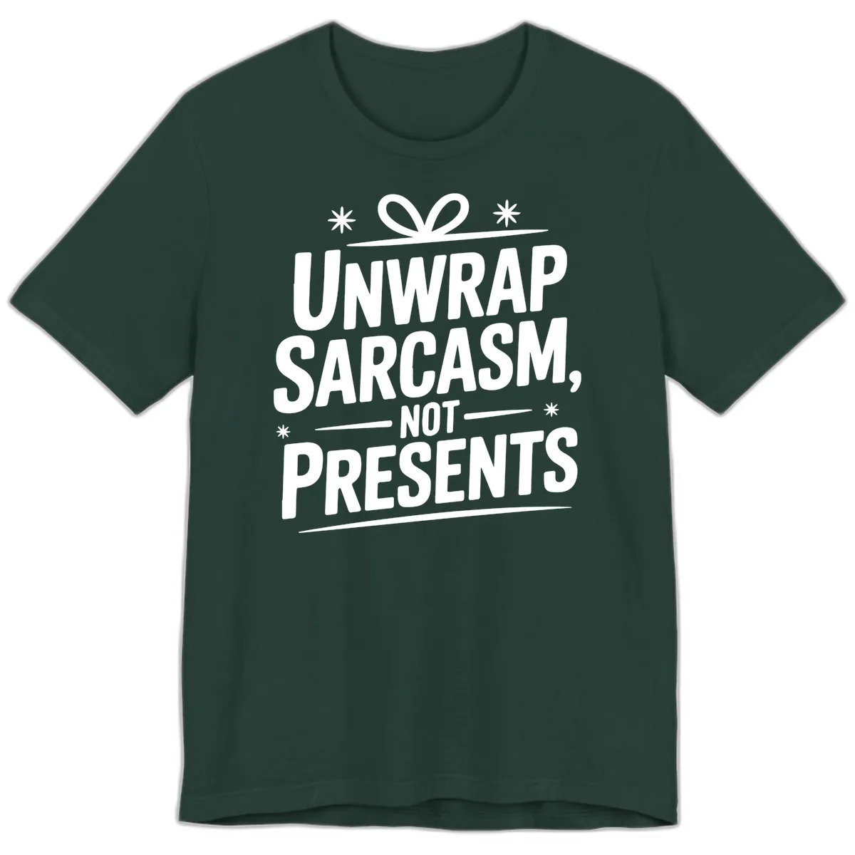 Unwrap Sarcasm Not Presents Premium T-Shirt in Forest