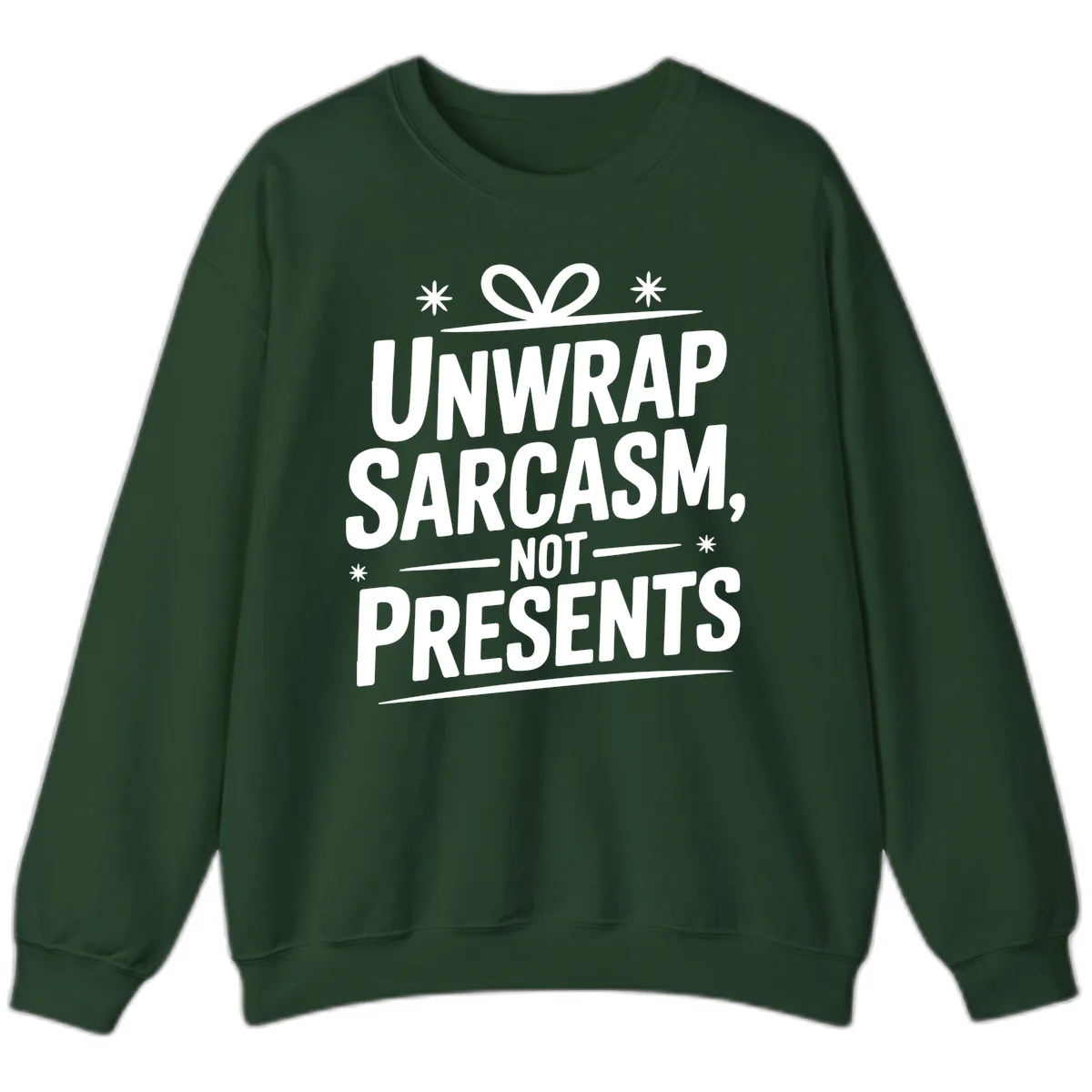 Unwrap Sarcasm Not Presents Sweatshirt in Forest Green