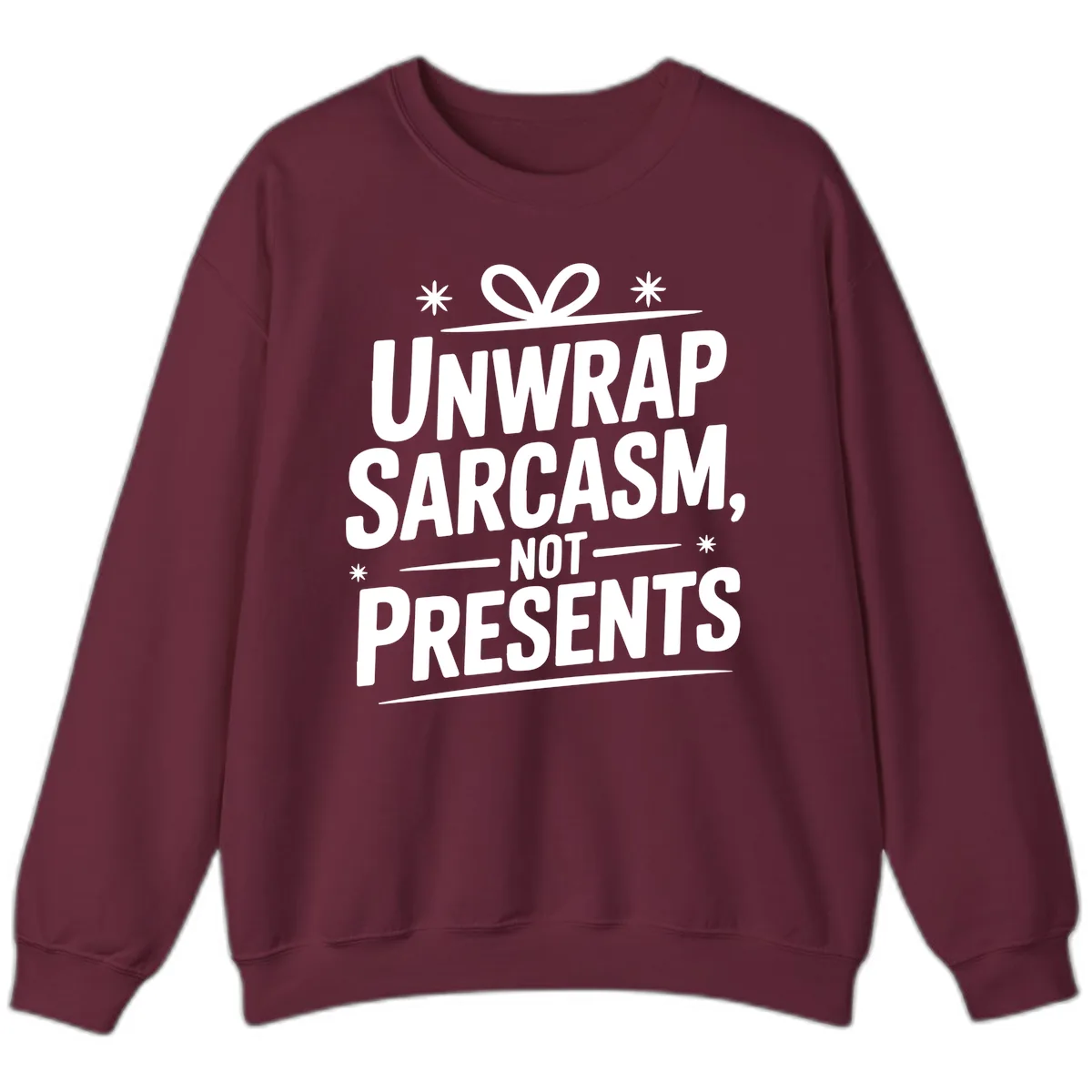 Unwrap Sarcasm Not Presents Sweatshirt in Maroon