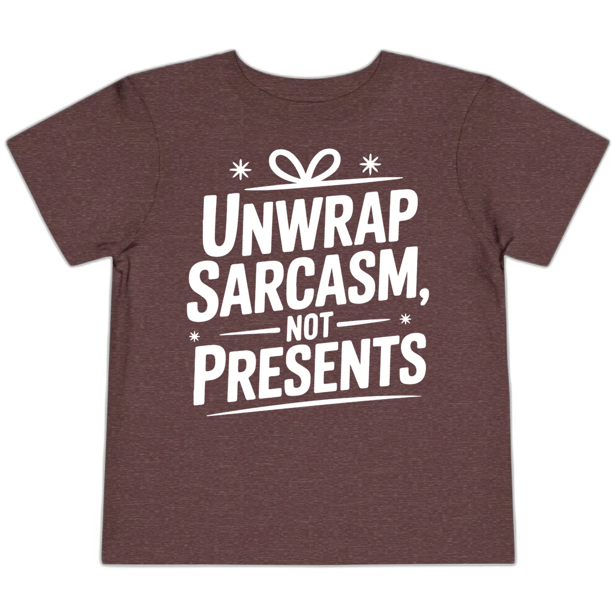 Unwrap Sarcasm Not Presents Toddler T-Shirt in Heather Maroon
