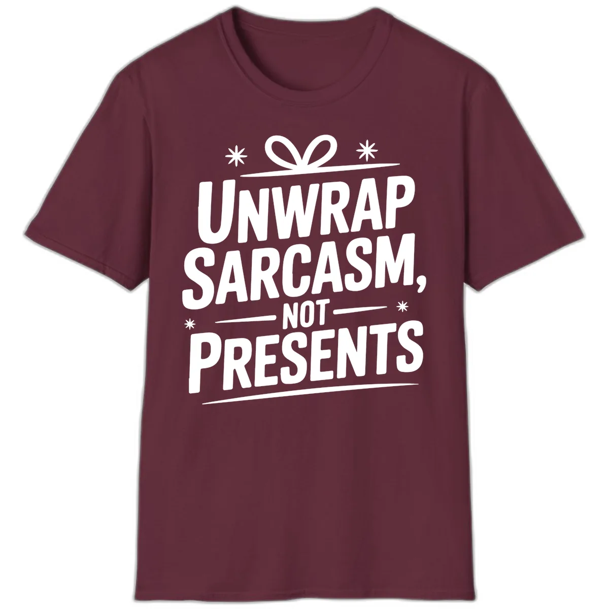 Unwrap Sarcasm Not Presents T-Shirt in Maroon