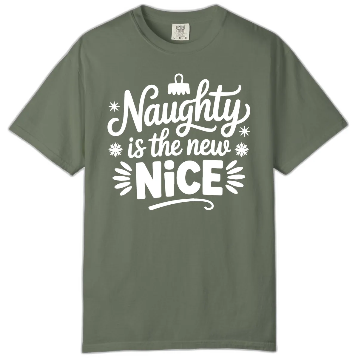 Naughty Is The New Nice Christmas Design Comfort Color in Moss
