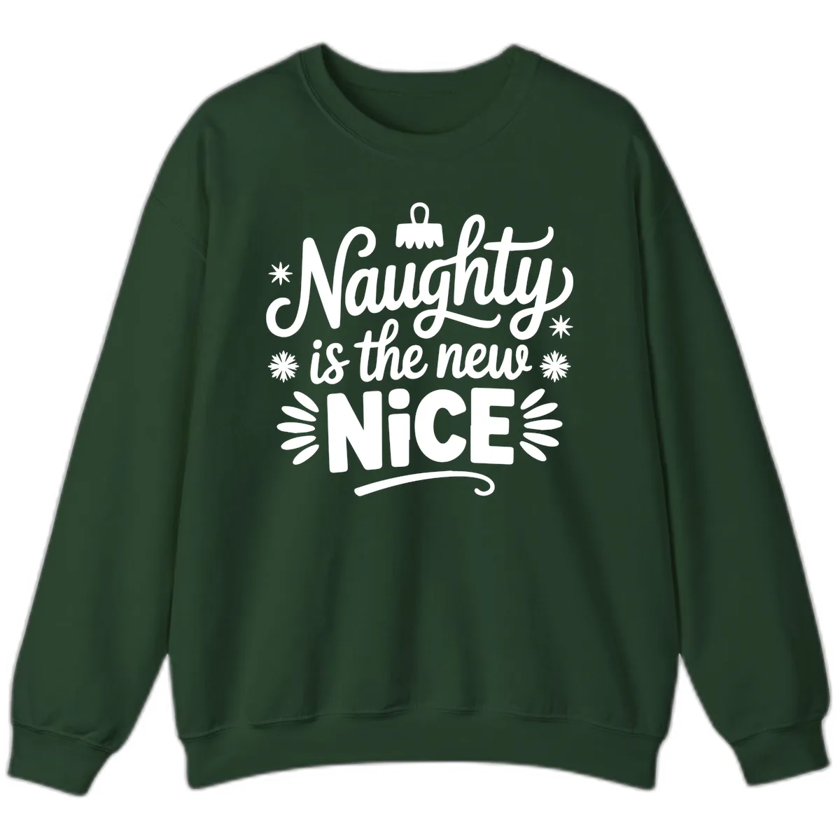 Naughty Is The New Nice Christmas Design Sweatshirt in Forest Green